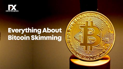 what is bitcoin skimming